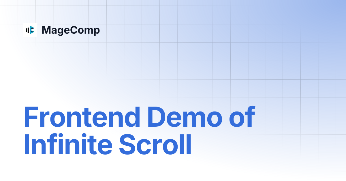 Frontend Demo of Infinite Scroll | MageComp