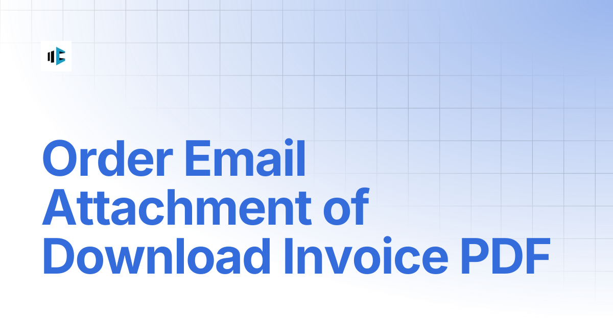 Order Email Attachment of Download Invoice PDF | MageComp