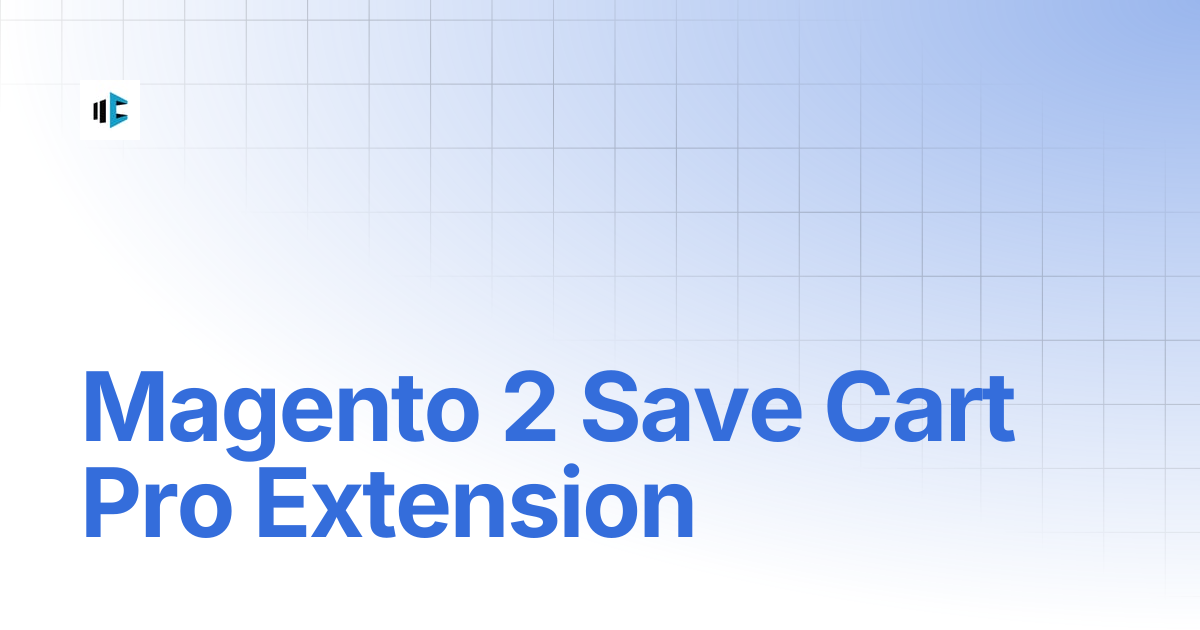 Magento 2 Save Cart Pro Extension | MageComp